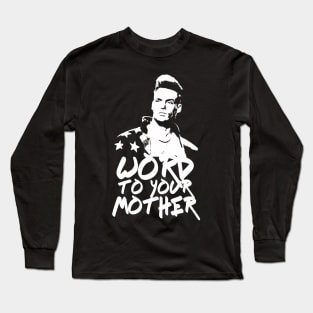 Word To Your mamaa Long Sleeve T-Shirt